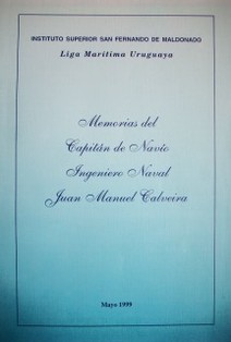 Memorias del Capitán de navío Ingeniero Naval Juan Manuel Calveira : R.O.U. Carmelo 1/7/938