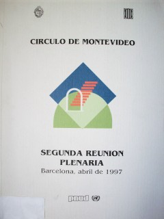 Segunda Reunión Plenaria [del] Círculo de Montevideo : Barcelona, España, 25 y 26 de abril de 1997