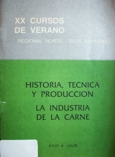 Historia, técnica y producción. La industria de la carne