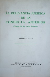 La relevancia jurídica de la conducta anterior : (teoría de los actos propios)