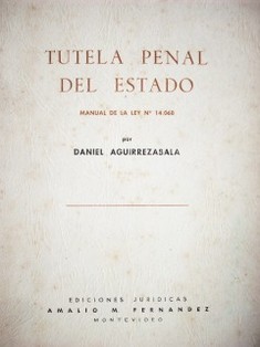 Tutela penal del Estado : manual de la Ley Nº 14.068.