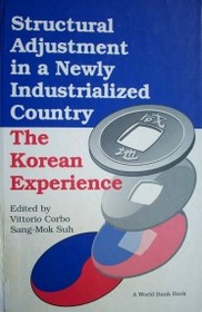 Structural adjustment in a newly industrialized country : the Korean experience