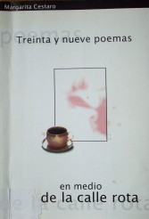 Treinta y nueve poemas : en medio de la calle rota