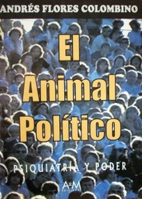 El animal político : psiquiatría y poder