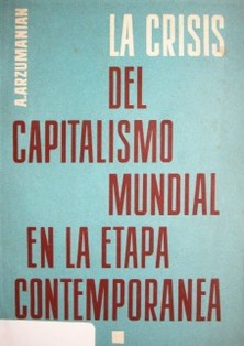 La crisis del capitalismo mundial en la etapa contemporánea