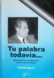 Tu palabra todavía... : aproximación a la trayectoria literaria de Iván Kmaid