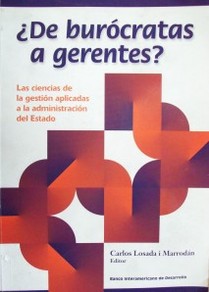 ¿De burócratas a gerentes? : las ciencias de la gestión aplicadas a la administración del Estado