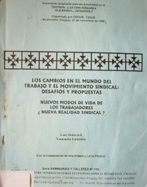 Los cambios en el mundo del trabajo y el movimiento sindical: desafíos y propuestas : nuevos modos de vida de los trabajadores ¿Nueva realidad sindical?