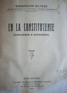 En la Constituyente : (discursos e informes)