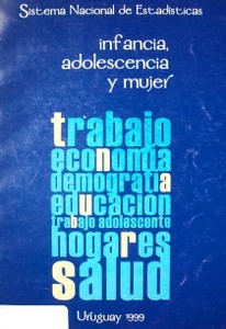 Sistema Nacional de Estadísticas : infancia, adolescencia y mujer