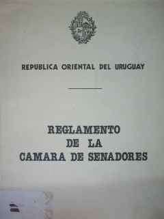 Reglamento del Senado : [aprobado en sesión del Senado de fecha 13 de marzo de 1985 y modificaciones hasta 1992]