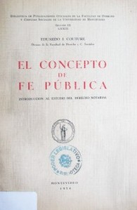 El concepto de fe pública : introducción al estudio del Derecho Notarial