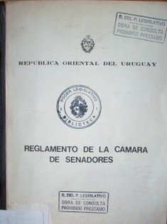 Reglamento de la Cámara de Senadores : [aprobado en sesión del Senado de fecha 13 de marzo de 1985 y modificaciones hasta 1987]