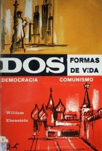 Dos formas de vida : el desafío comunista a la democracia