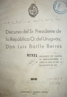 Discurso del Sr. Presidente de la República O. del Uruguay, Don Luis Batlle Berres
