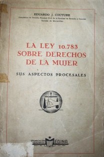 La ley 10.783 sobre derechos de la mujer : sus aspectos procesales