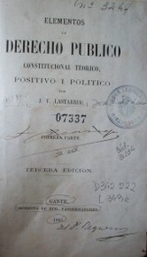 Elementos de derecho público constitucional teórico, positivo I político