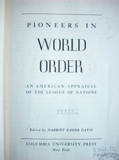 Pioneers in world order : an american appraisal of the League of Nations