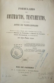 Formulario dos contractos, testamentos, e de outros actos do tabellionado