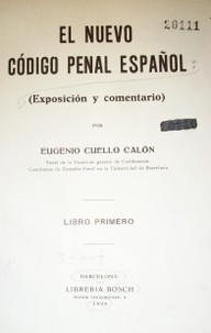 El nuevo Código penal español : (Exposición y comentario)
