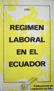 Régimen laboral en el Ecuador