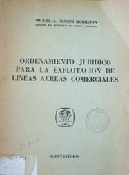 Ordenamiento jurídico para la explotación de líneas aéreas comerciales