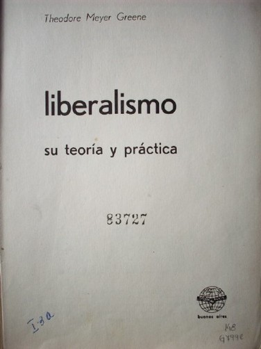 Liberalismo, su teor&iacute;a y pr&aacute;ctica