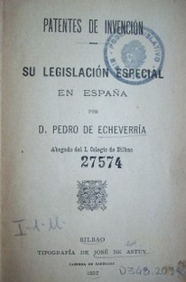 Patentes de invención : su legislación especial en España