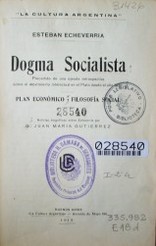 Dogma socialista : precedido de una ojeada retrospectiva sobre el movimiento intelectual en el Plata desde el año 1837