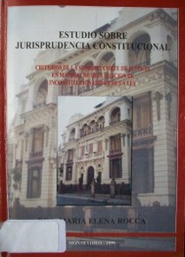 Estudio sobre jurisprudencia constitucional