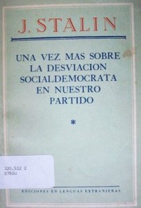 Una vez más sobre la desviación socialdemócrata en nuestro partido : informe ante el VII Pleno ampliado del C.E. de la I.C. 7 de diciembre de 1926