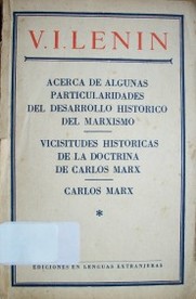 Acerca de algunas particularidades del desarrollo histórico del Marxismo : vicisitudes históricas de la doctrina de Carlos Marx : Carlos Marx