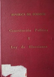 República del Ecuador : constitución política y ley de elecciones