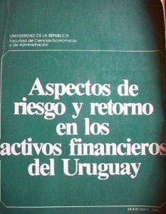 Aspectos de riesgo y retorno en los activos financieros del Uruguay
