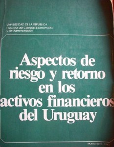 Aspectos de riesgo y retorno en los activos financieros del Uruguay
