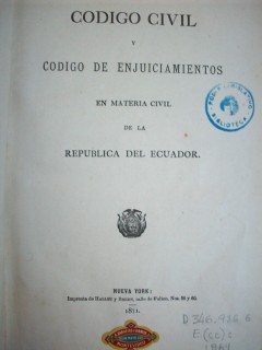 Código Civil y Código de Enjuiciamientos en materia civil de la República del Ecuador