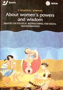 About women's power and wisdom : debates on political restructuring and social transformation