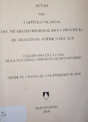 Actas del Capítulo Vicarial del Vicariato Regional de la Provincia de Aragón en América del Sur
