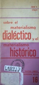Sobre el materialismo dialéctico y el materialismo histórico