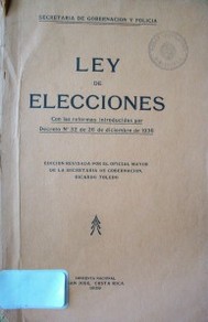 Ley de elecciones : con las reformas introducidas por Decreto Nº 32 de 26 de diciembre de 1936