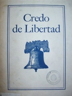 Credo de libertad : la Constitución y otros documentos históricos de los Estados Unidos