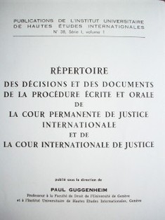 Répertoire des décisions et des documents de la procédure écrite et orale de la Cour Permanente de Justice Internationale et de la Cour Internationale de Justice