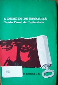 O direito de estar só : tutela penal da intimidade : (art. 162 do nôvo Código Penal)