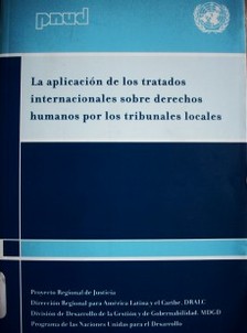 La aplicación de los tratados sobre derechos humanos por los tribunales locales