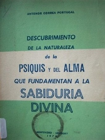 Descubrimiento de la naturaleza de la psiquis y del alma que fundamentan a la Sabiduría Divina