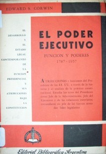 El poder ejecutivo : función y poderes - 1787 - 1957