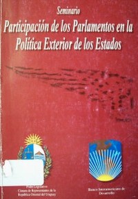 Seminario internacional sobre Participación de los Parlamentos en la Política Exterior de los Estados