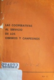 Las cooperativas al servicio de los obreros y campesinos