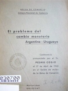 El problema del cambio monetario argentino - uruguayo