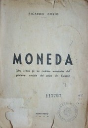 Moneda : (una crítica de las medidas monetarias del gobierno surgido del golpe de Estado)